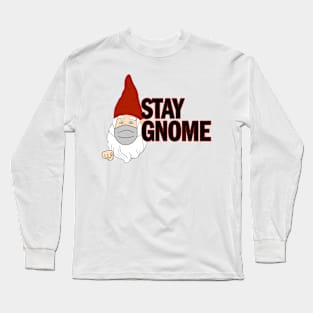 Stay Gnome Long Sleeve T-Shirt